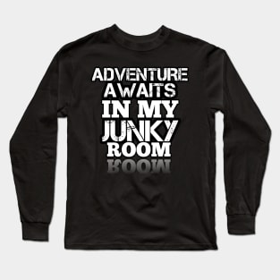 Adventure Awaits In My Junky Room Long Sleeve T-Shirt